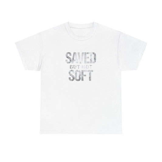 Saved But Not Soft Unisex Heavy Cotton Tee, Casual Wear, Gift for Friends, Christian Apparel, Everyday Comfort