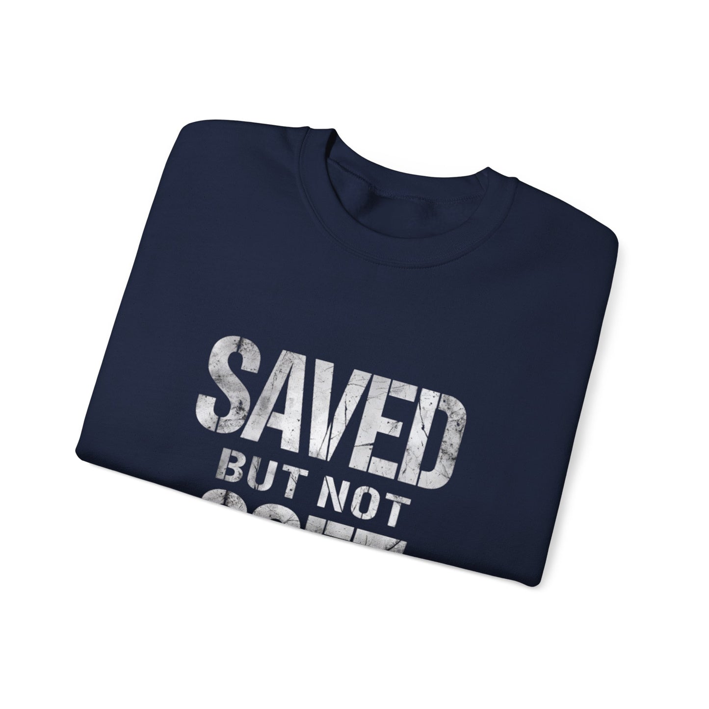 Saved But Not Soft Crewneck Sweatshirt, Cozy Unisex Sweatshirt, Casual Layering Wear, Perfect Gift for Friends & Family, Everyday Comfort
