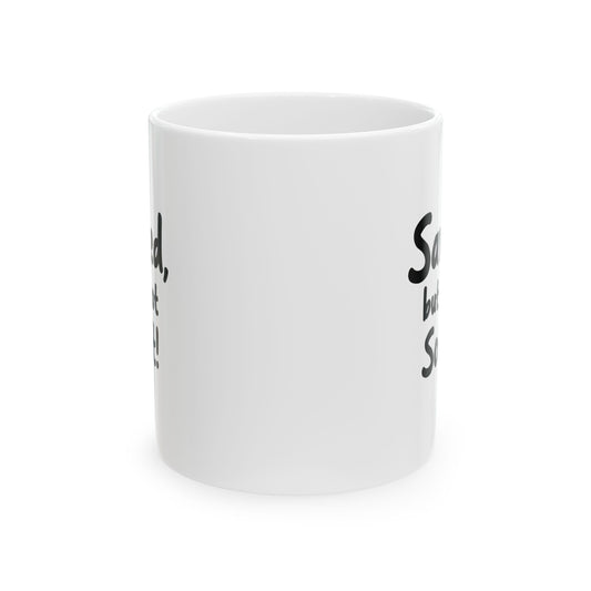 Funny Ceramic Mug - Perfect Gift for Coffee Lovers, Home Office Decor, Birthday Gift, Humor, Tea Drinkers