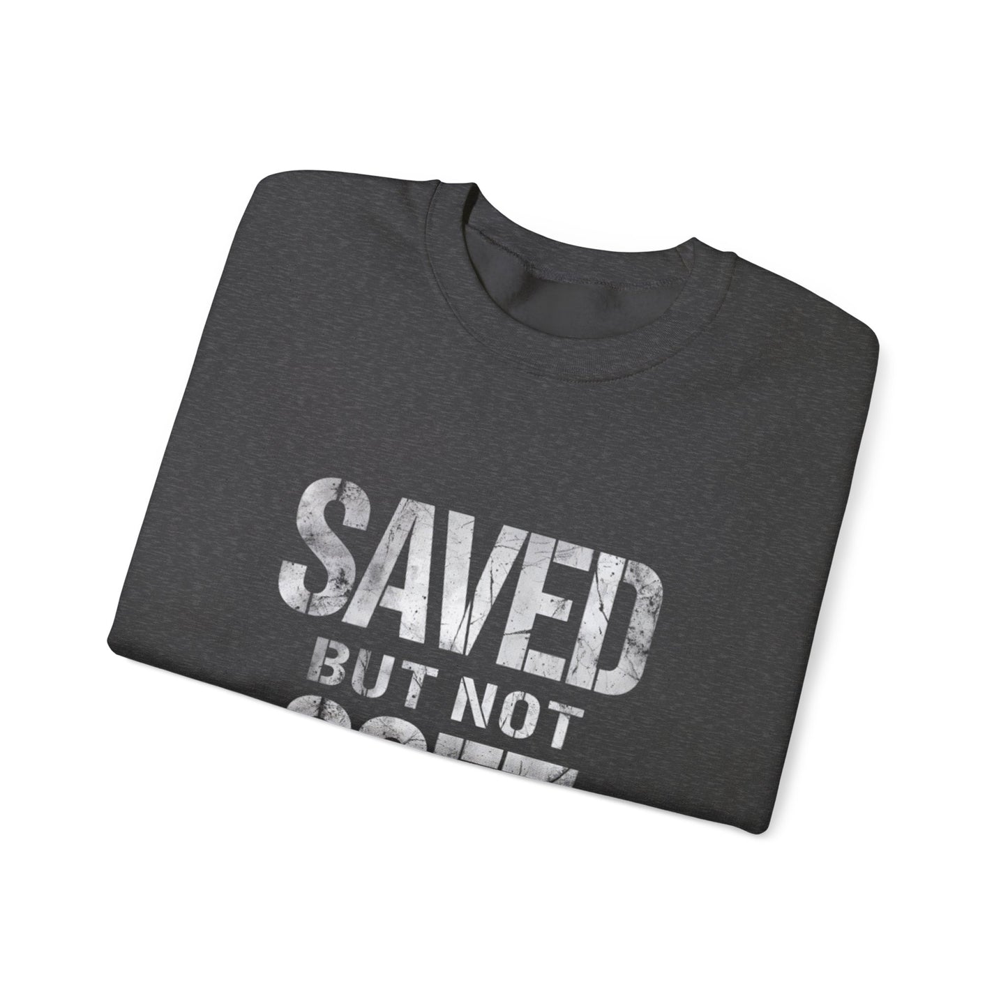 Saved But Not Soft Crewneck Sweatshirt, Cozy Unisex Sweatshirt, Casual Layering Wear, Perfect Gift for Friends & Family, Everyday Comfort
