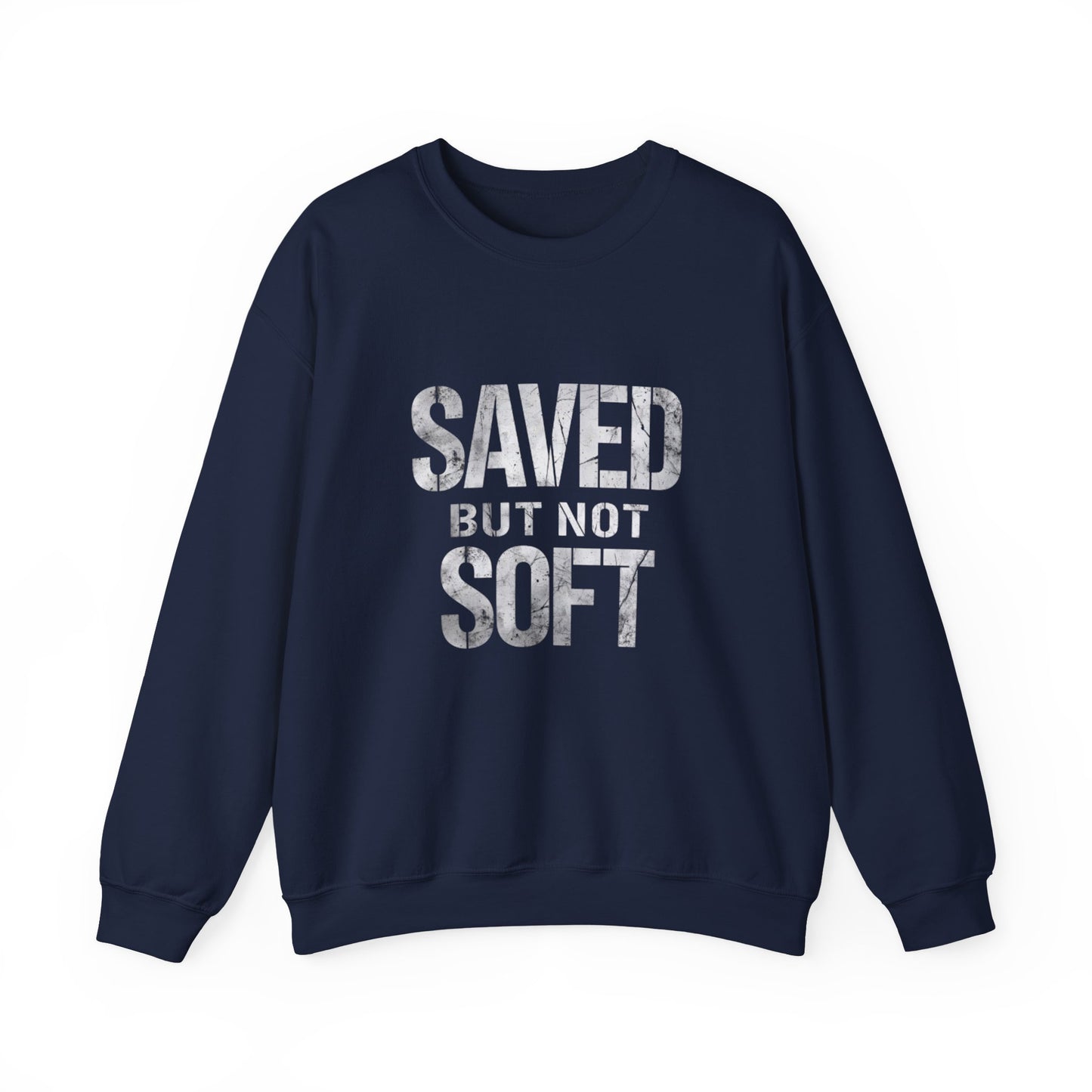 Saved But Not Soft Crewneck Sweatshirt, Cozy Unisex Sweatshirt, Casual Layering Wear, Perfect Gift for Friends & Family, Everyday Comfort