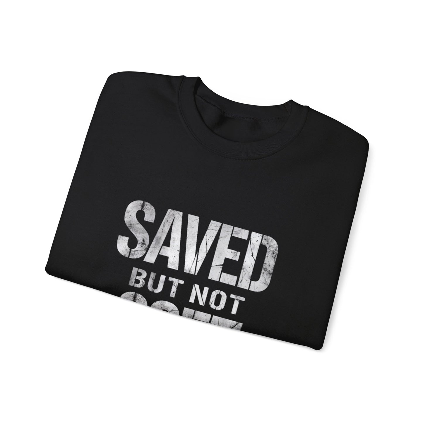 Saved But Not Soft Crewneck Sweatshirt, Cozy Unisex Sweatshirt, Casual Layering Wear, Perfect Gift for Friends & Family, Everyday Comfort